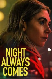 Night Always Comes (2025) Watch HD Movies