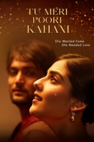 Tu Meri Poori Kahani (2025) Watch HD Movies