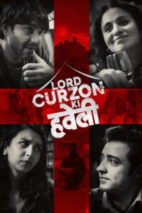 Lord Curzon Ki Haveli (2025) Watch HD Movies
