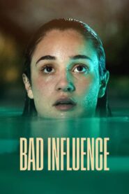 Bad Influence (2025) Watch HD Movies