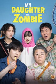 My Daughter Is a Zombie (2025) Watch HD Movies