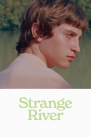 Strange River (2025) Watch HD Movies
