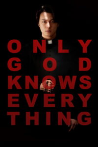 Only God Knows Everything (2025) Watch HD Movies