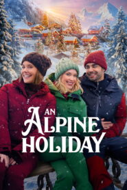 An Alpine Holiday (2025) Watch HD Movies
