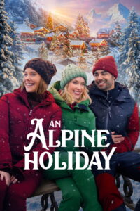 An Alpine Holiday (2025) Watch HD Movies
