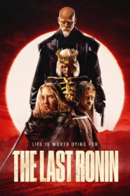 The Last Ronin (2024) Watch HD Movies