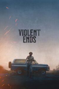 Violent Ends (2025) Watch HD Movies