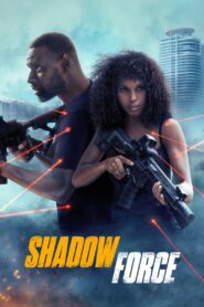 Shadow Force (2025) Watch HD Movies