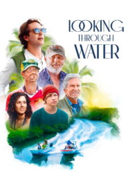 Looking Through Water (2025) Watch HD Movies