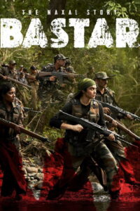 Bastar: The Naxal Story (2024) Watch HD Movies