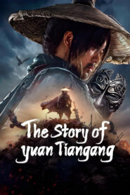 The Story of Yuan Tiangang (2024) Watch HD Movies