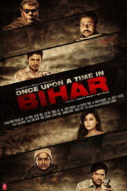 Once Upon a Time in Bihar (2015) Watch HD Movies