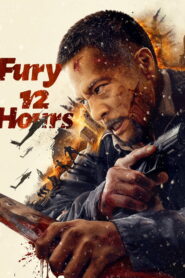 Fury 12 Hours (2024) Watch HD Movies