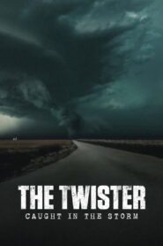 The Twister: Caught in the Storm (2025) Watch HD Movies