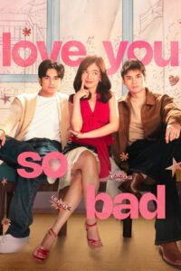 Love You So Bad (2025) Watch HD Movies