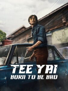 Tee Yai: Born to Be Bad (2025) Watch HD Movies