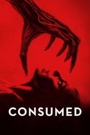 Consumed (2024) Watch HD Movies