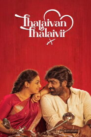 Thalaivan Thalaivii (2025) Watch HD Movies