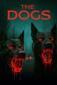 The Dogs (2025) Watch HD Movies