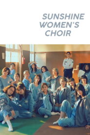 Sunshine Women’s Choir (2025) Watch HD Movies