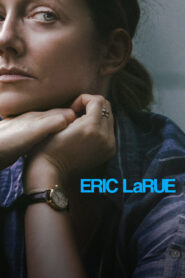 Eric LaRue (2025) Watch HD Movies