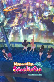 Love Live! Nijigasaki High School Idol Club Final Chapter Part 2 (2025) Watch HD Movies
