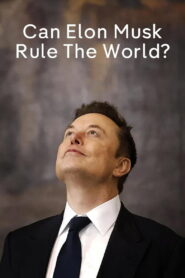 Can Elon Musk Rule the World? (2025) Watch HD Movies
