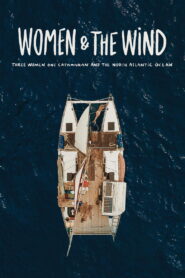Women & the Wind (2025) Watch HD Movies
