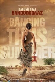 Babumoshai Bandookbaaz (2017) Watch HD Movies