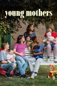 Young Mothers (2025) Watch HD Movies