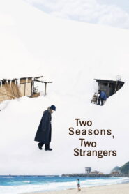 Two Seasons, Two Strangers (2025) Watch HD Movies
