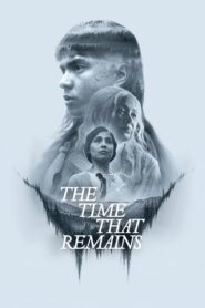 The Time That Remains (2025) Watch HD Movies