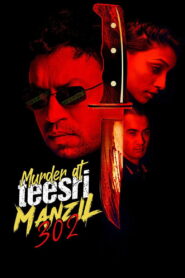 Murder At Teesri Manzil 302 (2021) Watch HD Movies