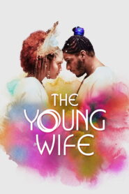 The Young Wife (2023) Watch HD Movies