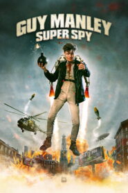 Guy Manley: Super Spy (2024) Watch HD Movies