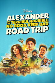 Alexander and the Terrible, Horrible, No Good, Very Bad Road Trip (2025) Watch HD Movies