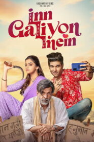 Inn Galiyon Mein (2025) Watch HD Movies