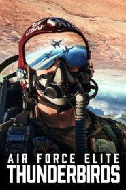 Air Force Elite: Thunderbirds (2025) Watch HD Movies