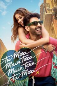 Tu Meri Main Tera Main Tera Tu Meri (2025) Watch HD Movies