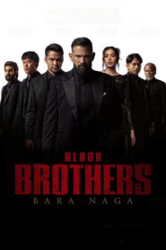 Blood Brothers: Bara Naga (2025) Watch HD Movies