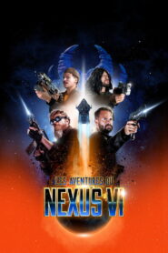 The Adventures of Nexus VI (2025) Watch HD Movies