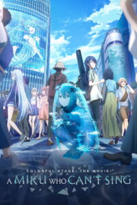 COLORFUL STAGE! The Movie: A Miku Who Can’t Sing (2025) Watch HD Movies