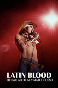 Latin Blood – The Ballad of Ney Matogrosso (2025) Watch HD Movies