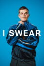 I Swear (2025) Watch HD Movies