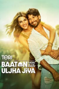 Teri Baaton Mein Aisa Uljha Jiya (2024) Watch HD Movies