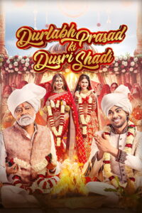 Durlabh Prasad Ki Dusri Shadi (2025) Watch HD Movies