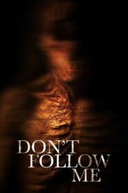 Don’t Follow Me (2025) Watch HD Movies