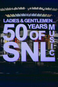 Ladies & Gentlemen… 50 Years of SNL Music (2025) Watch HD Movies