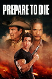 Prepare to Die (2024) Watch HD Movies