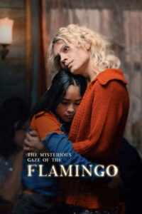 The Mysterious Gaze of the Flamingo (2025) Watch HD Movies
